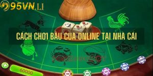 Những chiến thuật chơi bầu cua hiệu quả